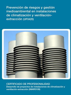 cover image of UF0420--Prevención de riesgos y gestión medioambiental en instalaciones de climatización y ventilación-extracción